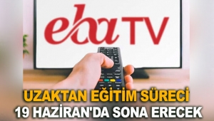 Uzaktan eğitim süreci 19 Haziran'da sona erecek