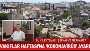VAKIFLAR HAFTASI'NA ‘KORONAVİRÜS’ AYARI