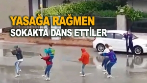 Yasağa rağmen sokakta dans ettiler
