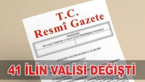 41 ilin valisi değişti