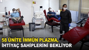 58 ünite immün plazma, ihtiyaç sahiplerini bekliyor