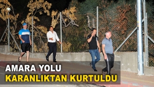 Amara yolu karanlıktan kurtuldu
