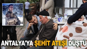 Antalya'ya şehit ateşi düştü