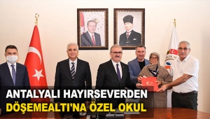 Antalyalı hayırseverden Döşemealtı'na özel okul