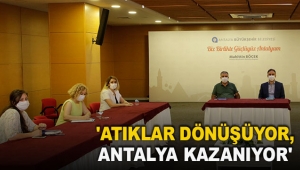 'Atıklar dönüşüyor, Antalya kazanıyor'