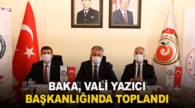 BAKA, Vali Yazıcı başkanlığında toplandı