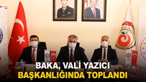 BAKA, Vali Yazıcı başkanlığında toplandı
