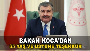 Bakan Koca'dan 65 yaş ve üstüne teşekkür