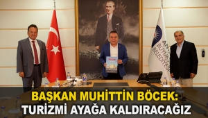 Başkan Böcek: Turizmi ayağa kaldıracağız