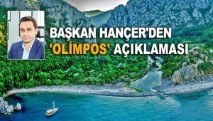 BAŞKAN HANÇER'DEN 'OLİMPOS' AÇIKLAMASI