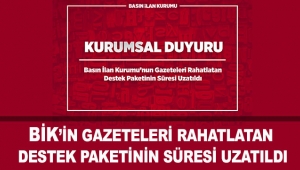 BİK'in Gazeteleri Rahatlatan Destek Paketinin Süresi Uzatıldı