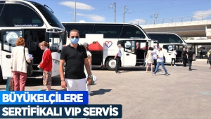 Büyükelçilere sertifikalı VIP servis