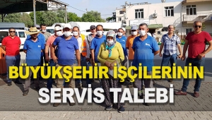 Büyükşehir işçilerinin servis talebi