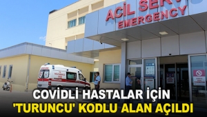 Covidli hastalar için 'Turuncu' kodlu alan açıldı