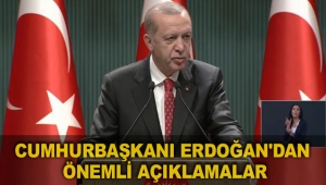 Cumhurbaşkanı Erdoğan'dan önemli açıklamalar
