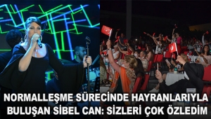 Hayranlarıyla buluşan Sibel Can: Sizleri çok özledim