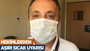Hekimlerden aşırı sıcak uyarısı