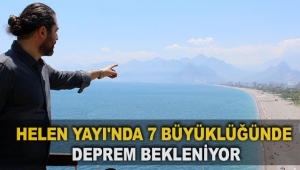 Helen Yayı'nda 7 büyüklüğünde deprem bekleniyor