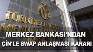 Merkez Bankası'ndan Çin'le Swap Anlaşması Kararı