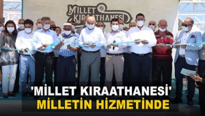 'MİLLET KIRAATHANESİ' MİLLETİN HİZMETİNDE