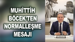 MUHİTTİH BÖCEK'TEN NORMALLEŞME MESAJI