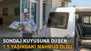 Sondaj kuyusuna düşen 1,5 yaşındaki Mahmud öldü