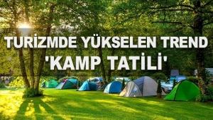Turizmde yükselen trend 'kamp tatili'