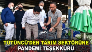 Tütüncü'den tarım sektörüne pandemi teşekkürü