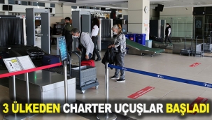 3 ülkeden charter uçuşlar başladı