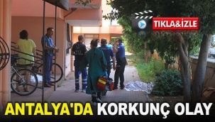 Antalya'da korkunç olay