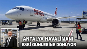 Antalya Havalimanı eski günlerine dönüyor