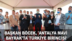 Başkan Böcek, 'Antalya Mavi Bayrak'ta Türkiye birincisi'