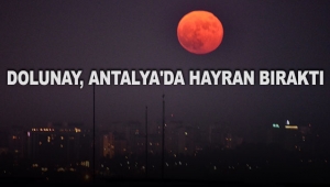 Dolunay, Antalya'da hayran bıraktı