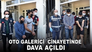 Oto galerici cinayetinde dava açıldı
