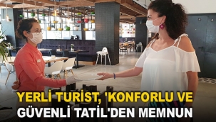 Yerli turist, 'konforlu ve güvenli tatil'den memnun