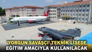 'Yorgun savaşçı' teknik lisede eğitim amacıyla kullanılacak