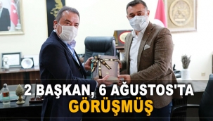 2 BAŞKAN, 6 AĞUSTOS'TA GÖRÜŞMÜŞ