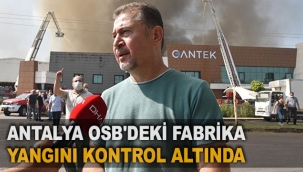 Antalya OSB'deki yangın kontrol altında