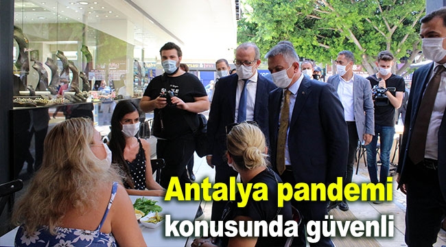 Antalya pandemi konusunda güvenli