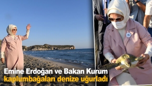 Emine Erdoğan ve Bakan Kurum kaplumbağaları denize uğurladı