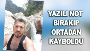 Yazılı not bırakıp ortadan kayboldu