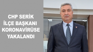 CHP Serik ilçe başkanı koronavirüse yakalandı