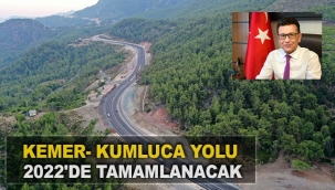 Kemer- Kumluca yolu 2022'de tamamlanacak
