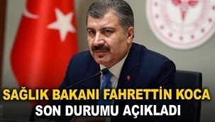 Bakan Koca koronavirüste son durumu paylaştı