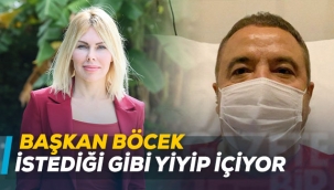 Başkan Böcek istediği gibi yiyip içiyor