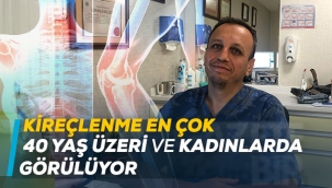Kireçlenme en çok 40 yaş üzeri ve kadınlarda görülüyor