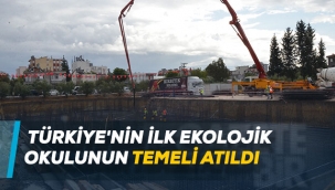 Türkiye'nin ilk ekolojik okulunun temeli atıldı