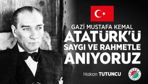 Başkan Tütüncü'den, 10 Kasım mesajı
