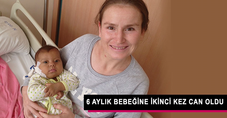 6 aylık bebeğine ikinci kez can oldu