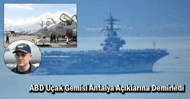 ABD Uçak Gemisi Antalya Açıklarına Demirledi